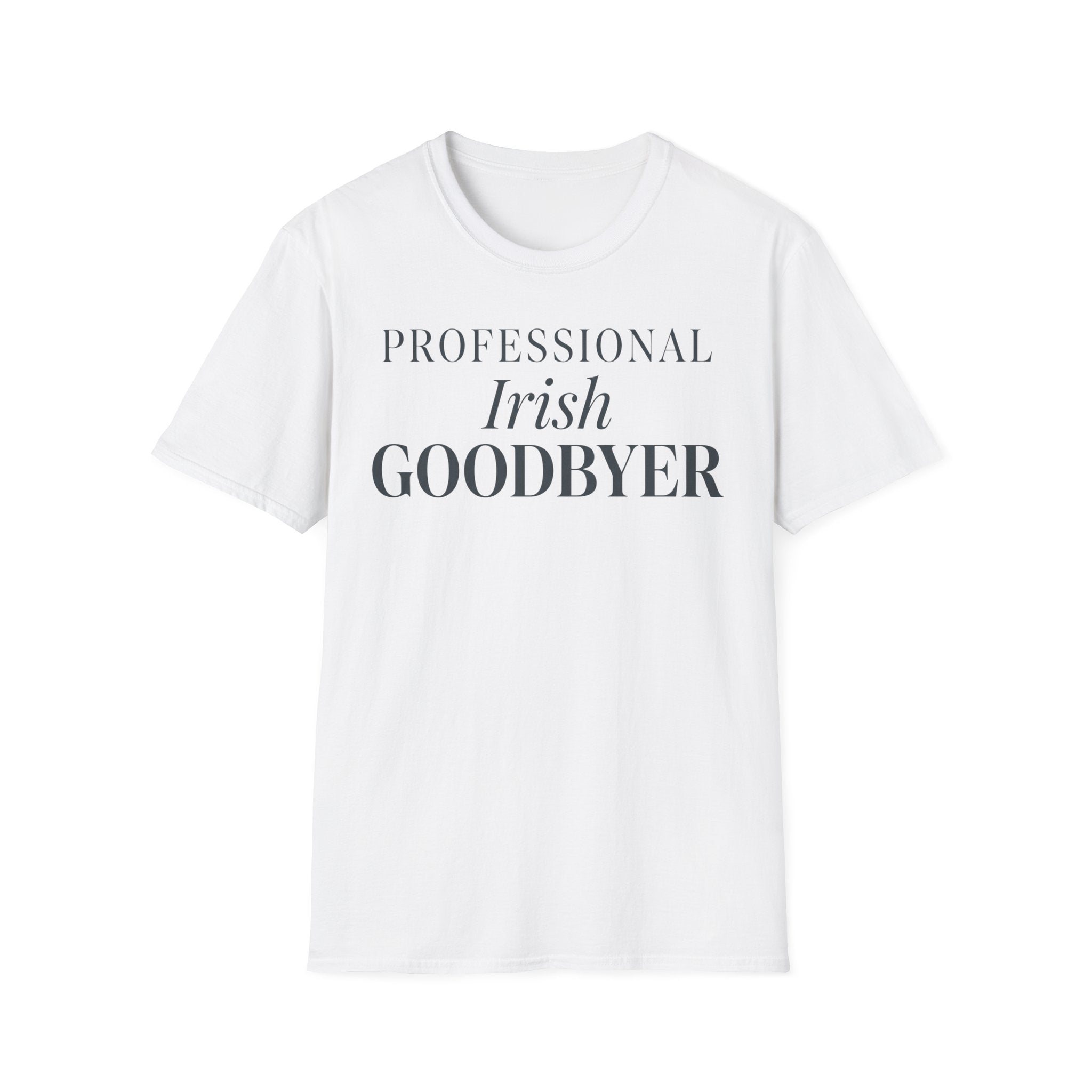 Professional Irish Goodbyer T shirt
