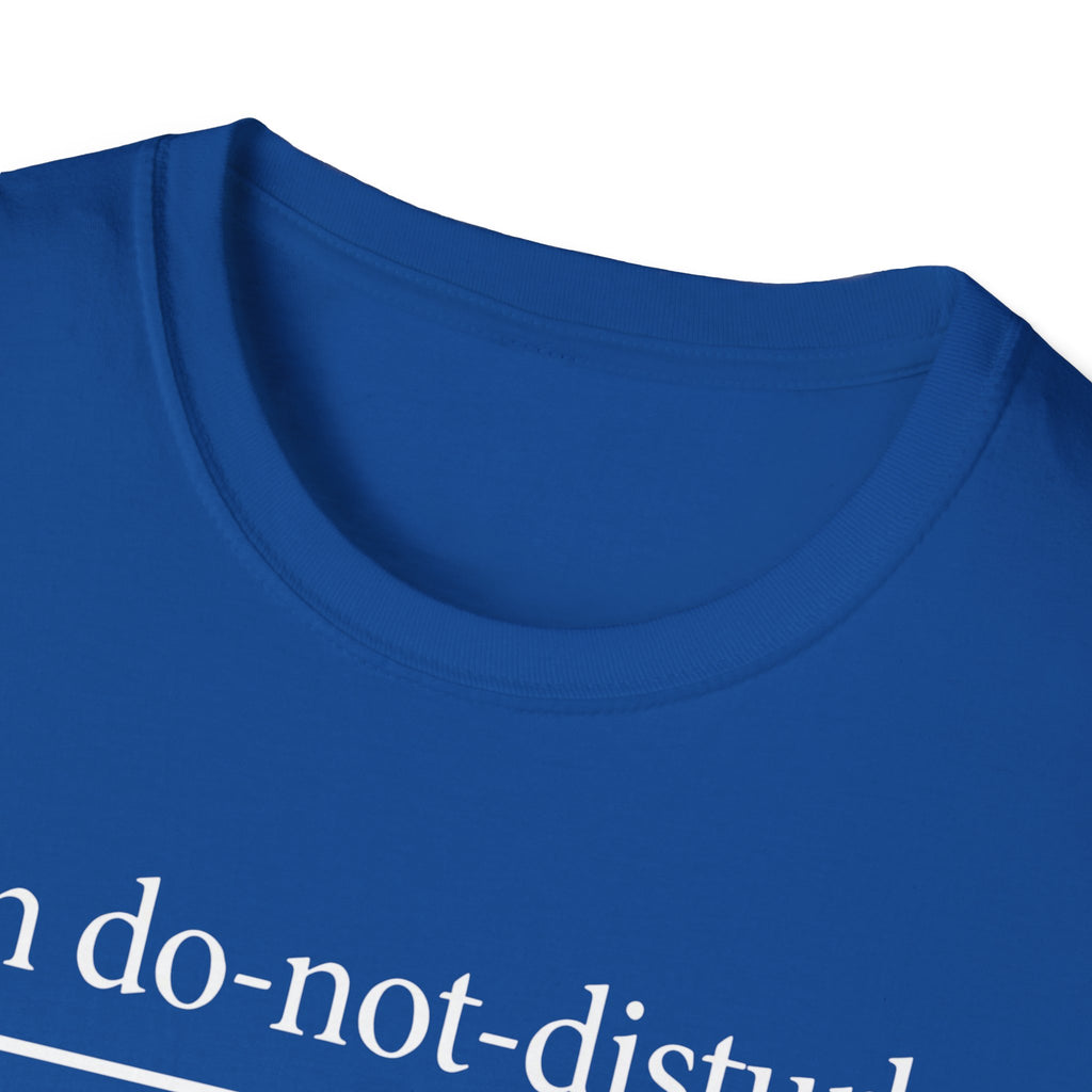 Emotional Do-Not-Disturb T-Shirt — "On do-not-disturb (emotionally)"