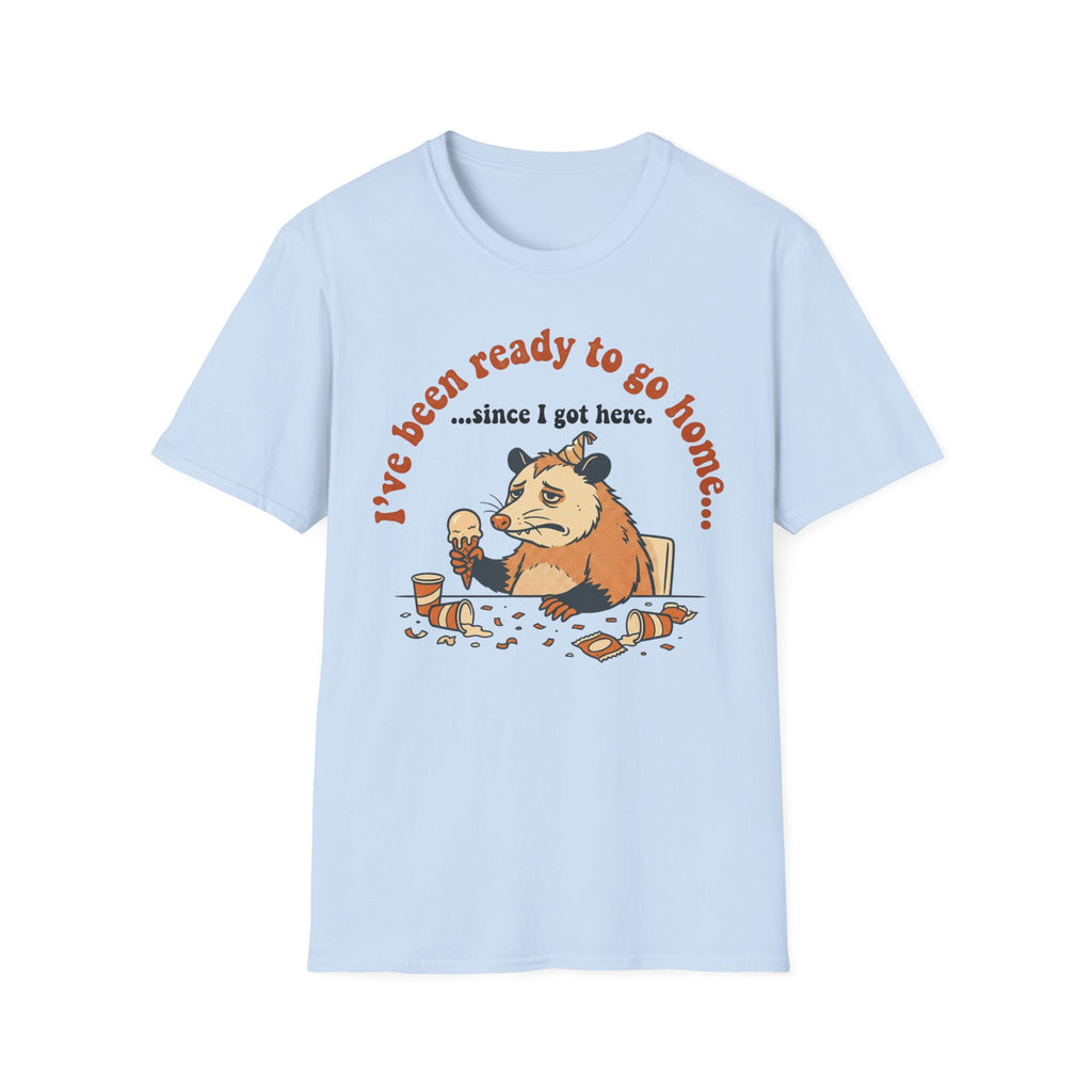 Been Ready to Go Home Since I Got Here – Funny Introvert T shirt