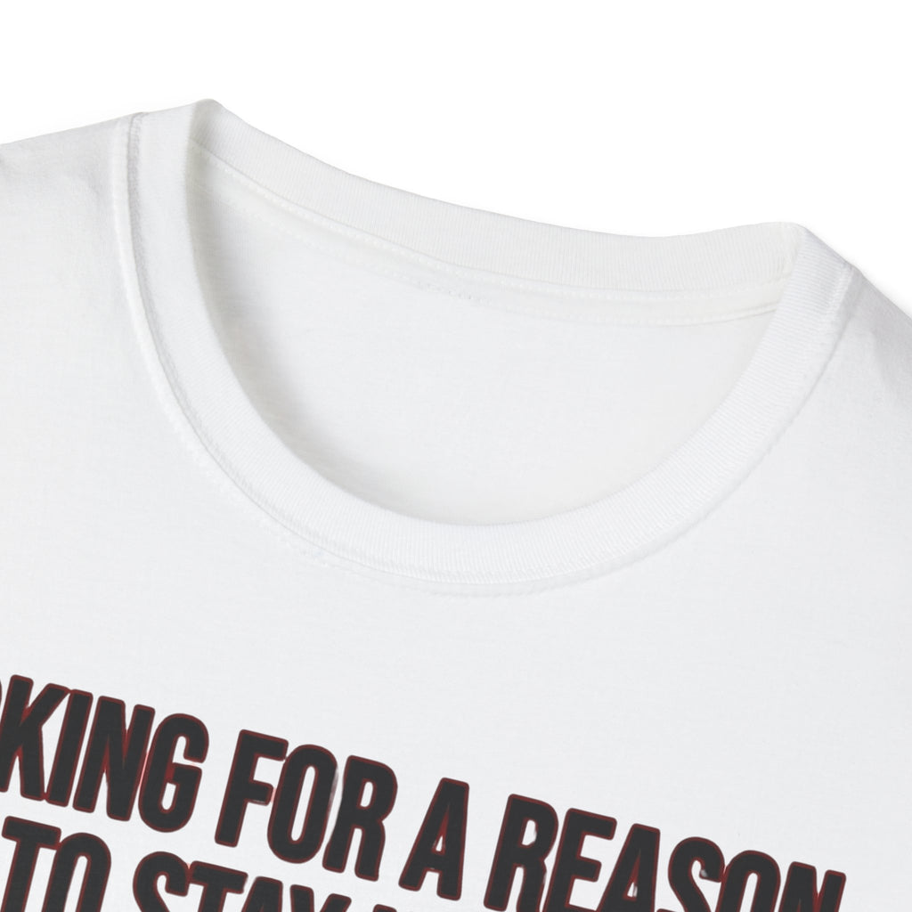Looking for a Reason to Stay Home — Cat Edition T shirt