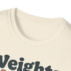 Weights Before Dates T shirt