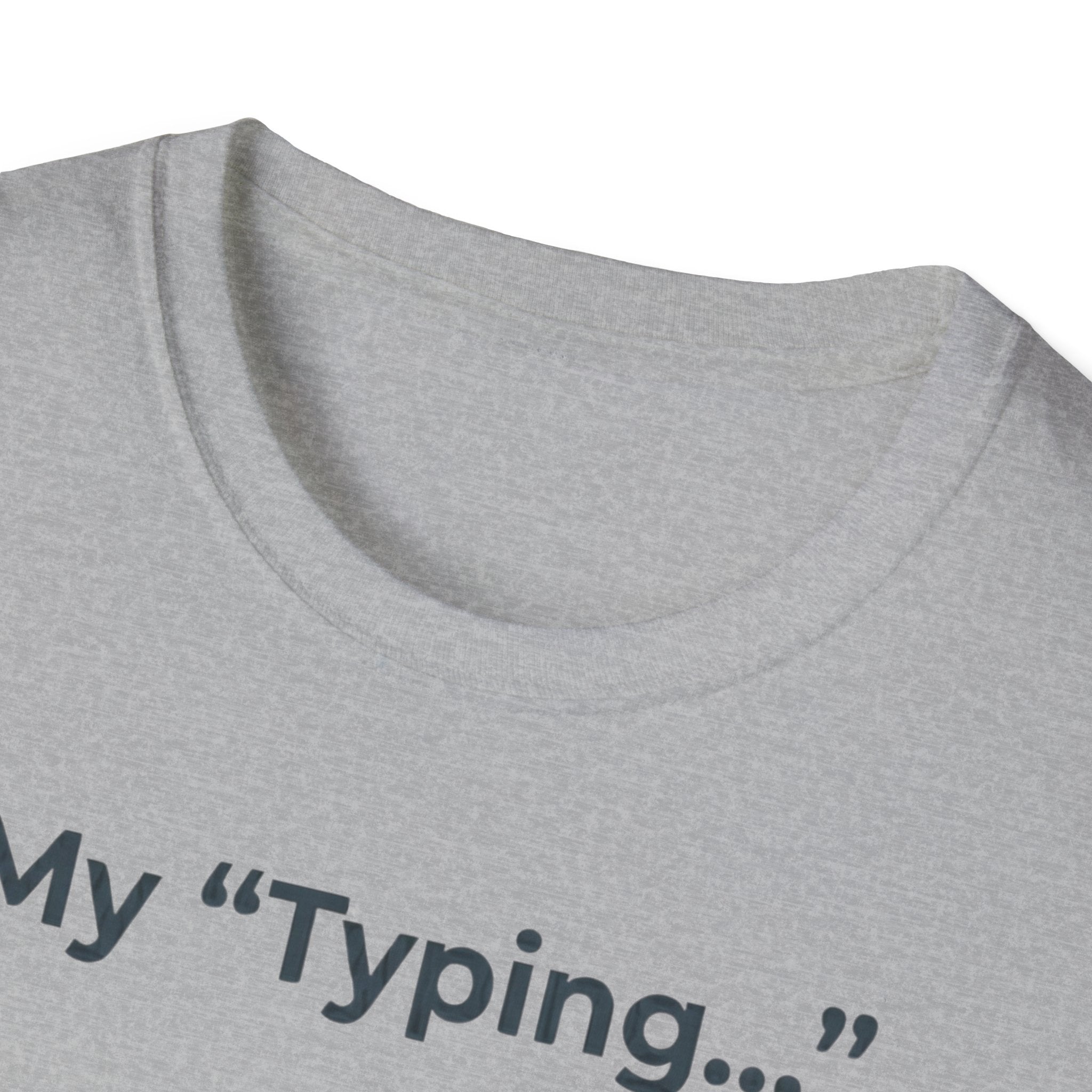 My Typing Is Just Me Deleting, Me Deleting, A Rant T shirt