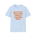 T-Shirt — "Cancel culture? My favorite culture is canceling plans." Graphic Tee
