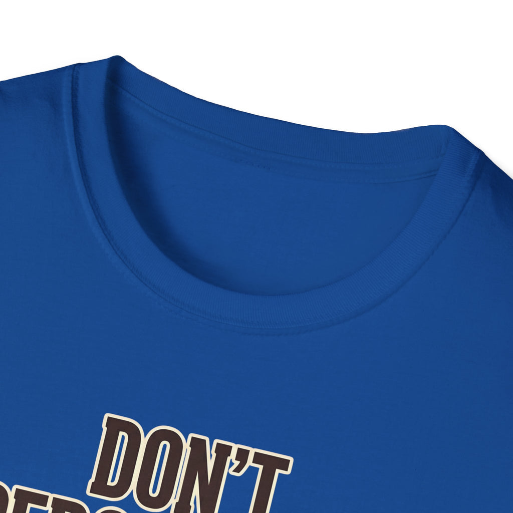 Don't Perceive Me Until I've Processed My Own Existence - Existential Quote T-Shirt