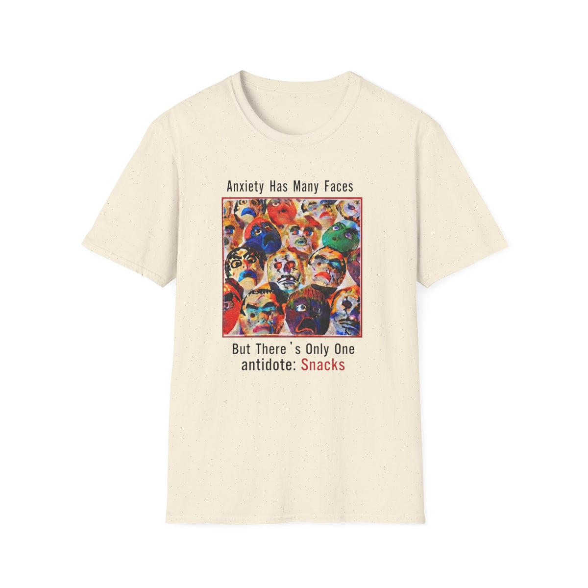 Anxiety Has Many Faces T-Shirt — 'But There's Only One Antidote: Snacks' Graphic Tee