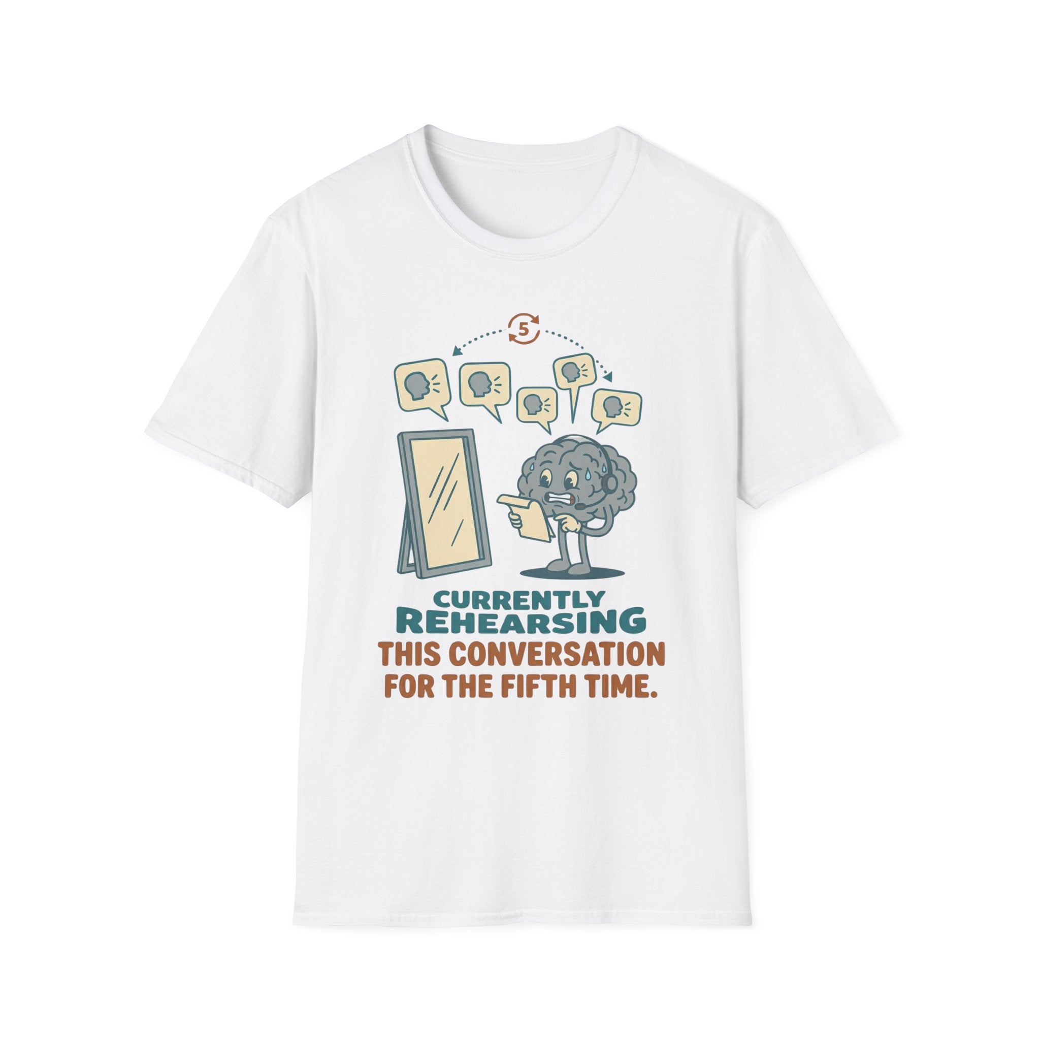 Rehearsing This Conversation for the 5th Time T shirt