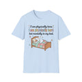 “Physically Here, Mentally in My Bed” T-Shirt