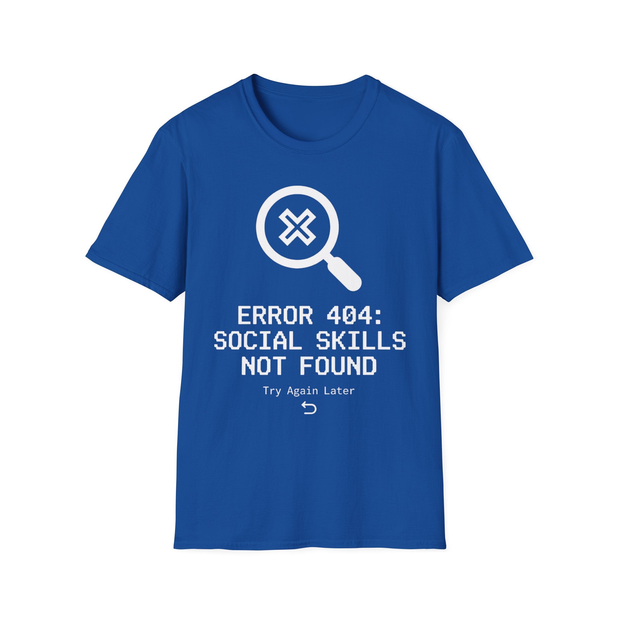Error 404: Social Skills Not Found T shirt