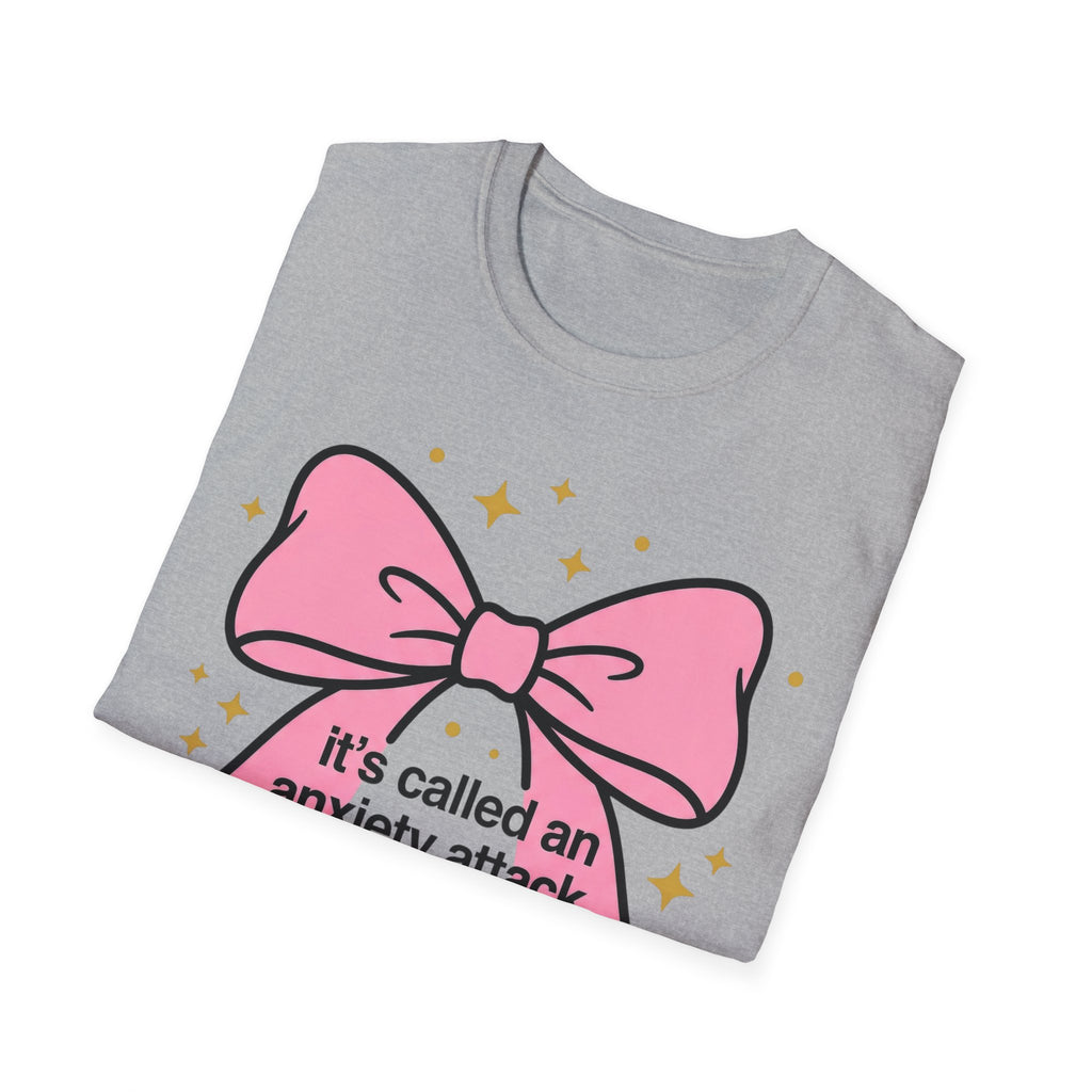 It’s Called an Anxiety Attack — Look It Up T shirt