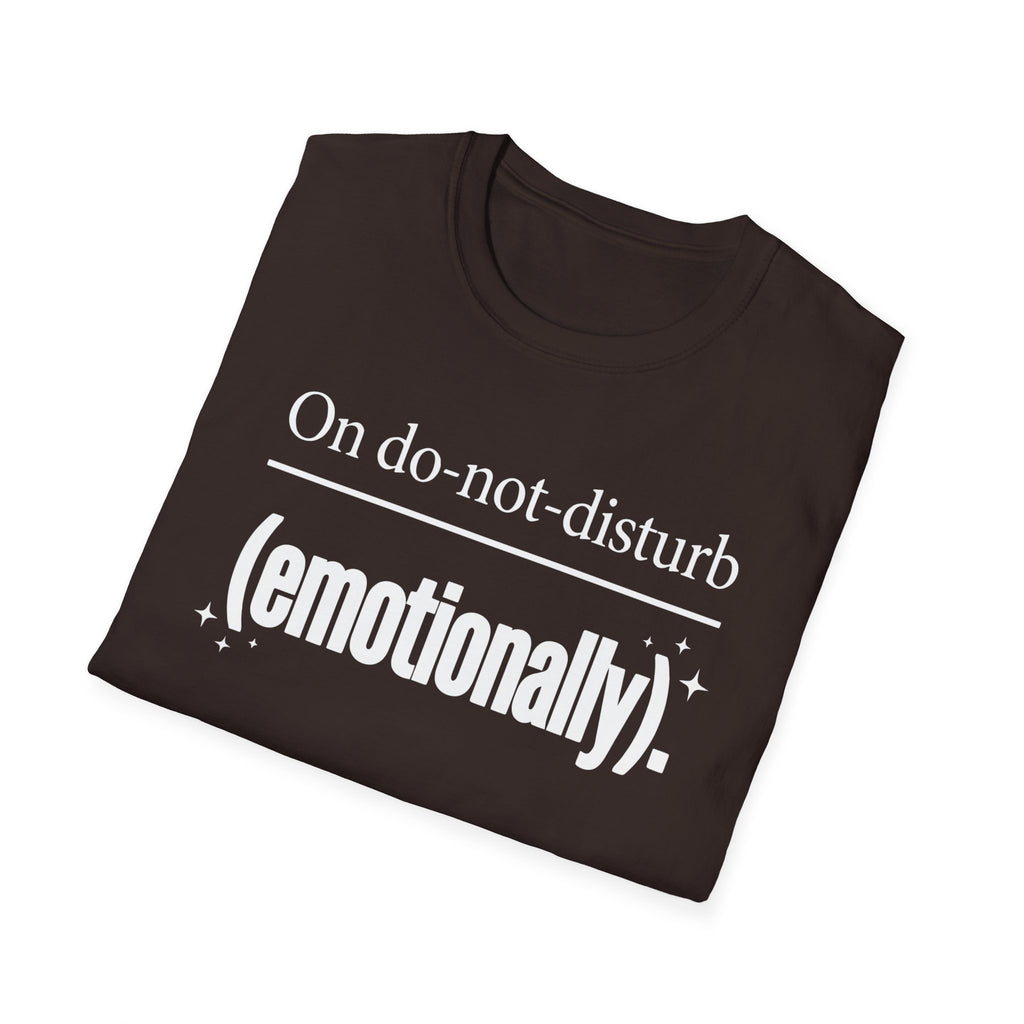Emotional Do-Not-Disturb T-Shirt — "On do-not-disturb (emotionally)"