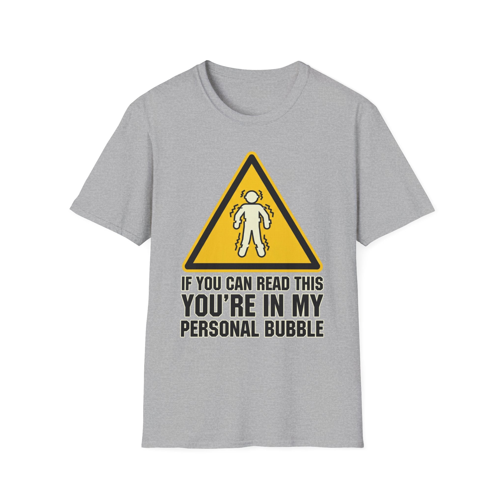 If You Can Read This, You’re in My Bubble T shirt