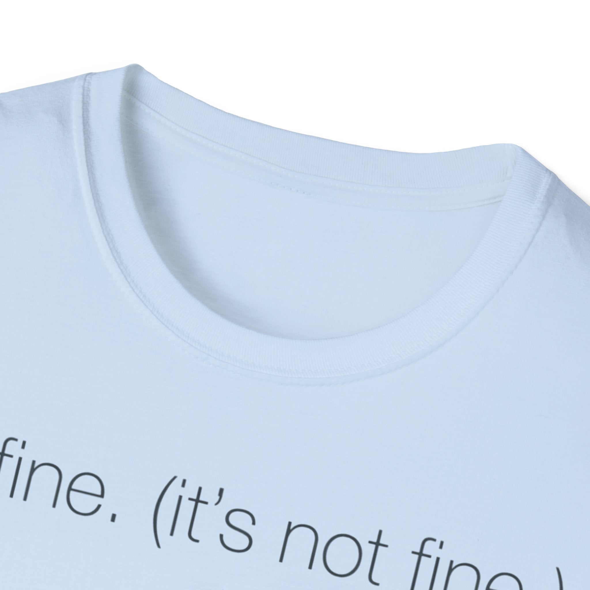 It’s Fine (Not Fine) T shirt