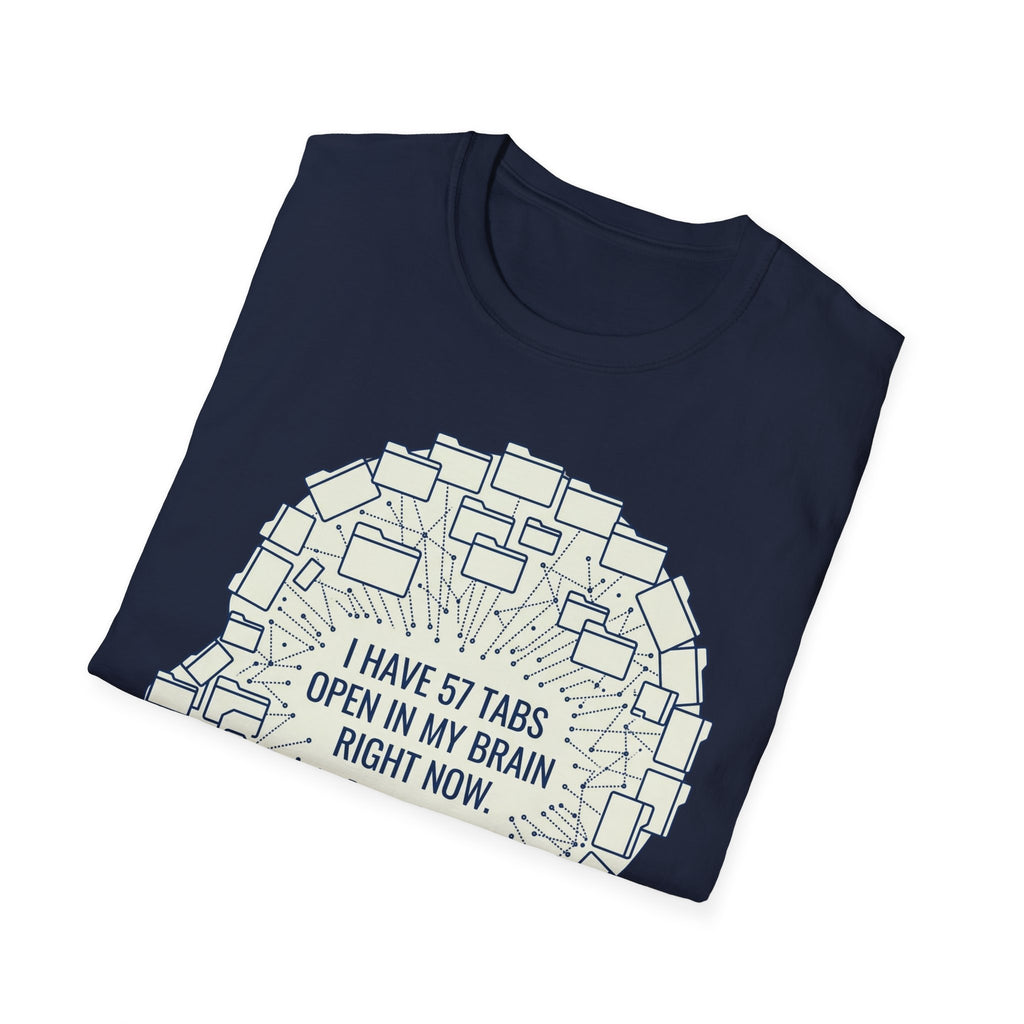 57 Tabs Open in My Head – Funny Anxiety T shirt