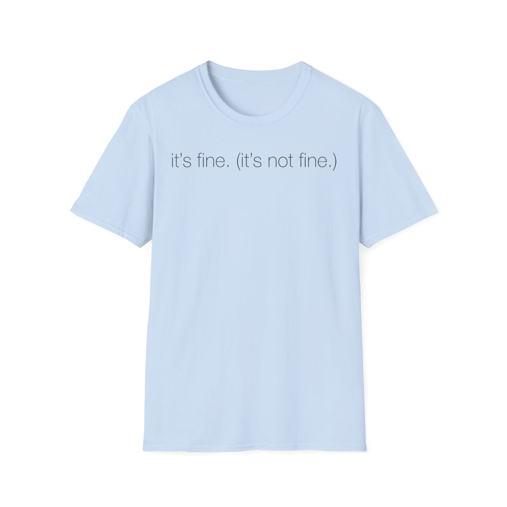 It’s Fine (Not Fine) T shirt