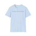 It’s Fine (Not Fine) T shirt
