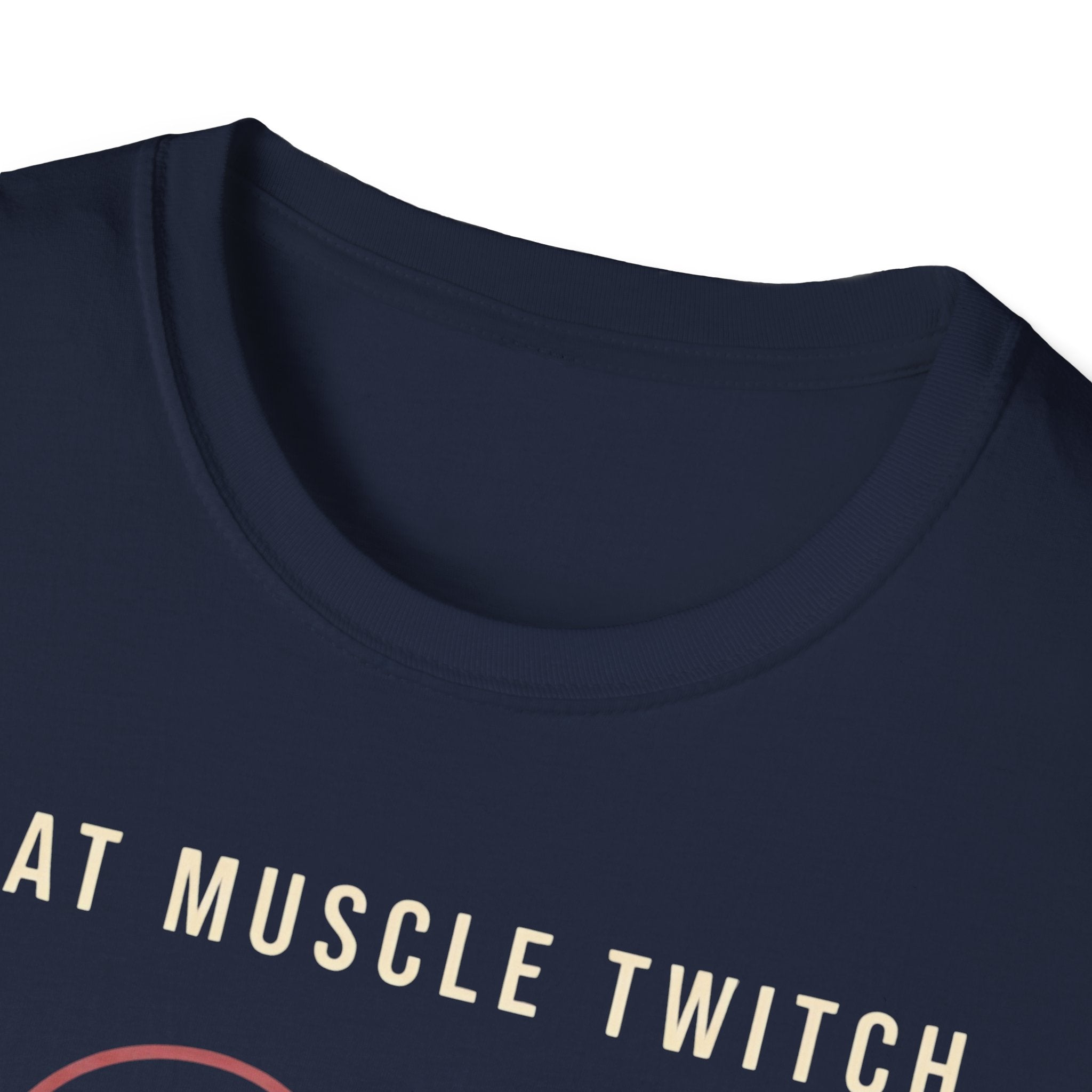 Funny Muscle Twitch T-Shirt — "That Muscle Twitch Was a Personal Attack"