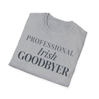 Professional Irish Goodbyer T shirt