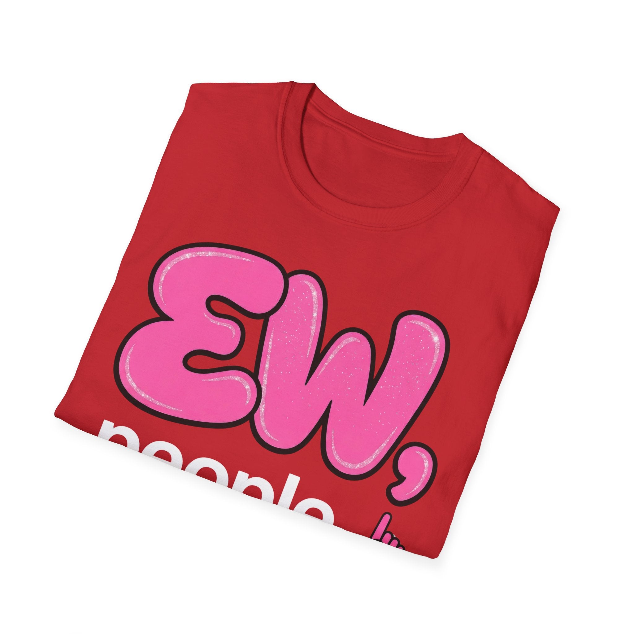 Ew, People T shirt