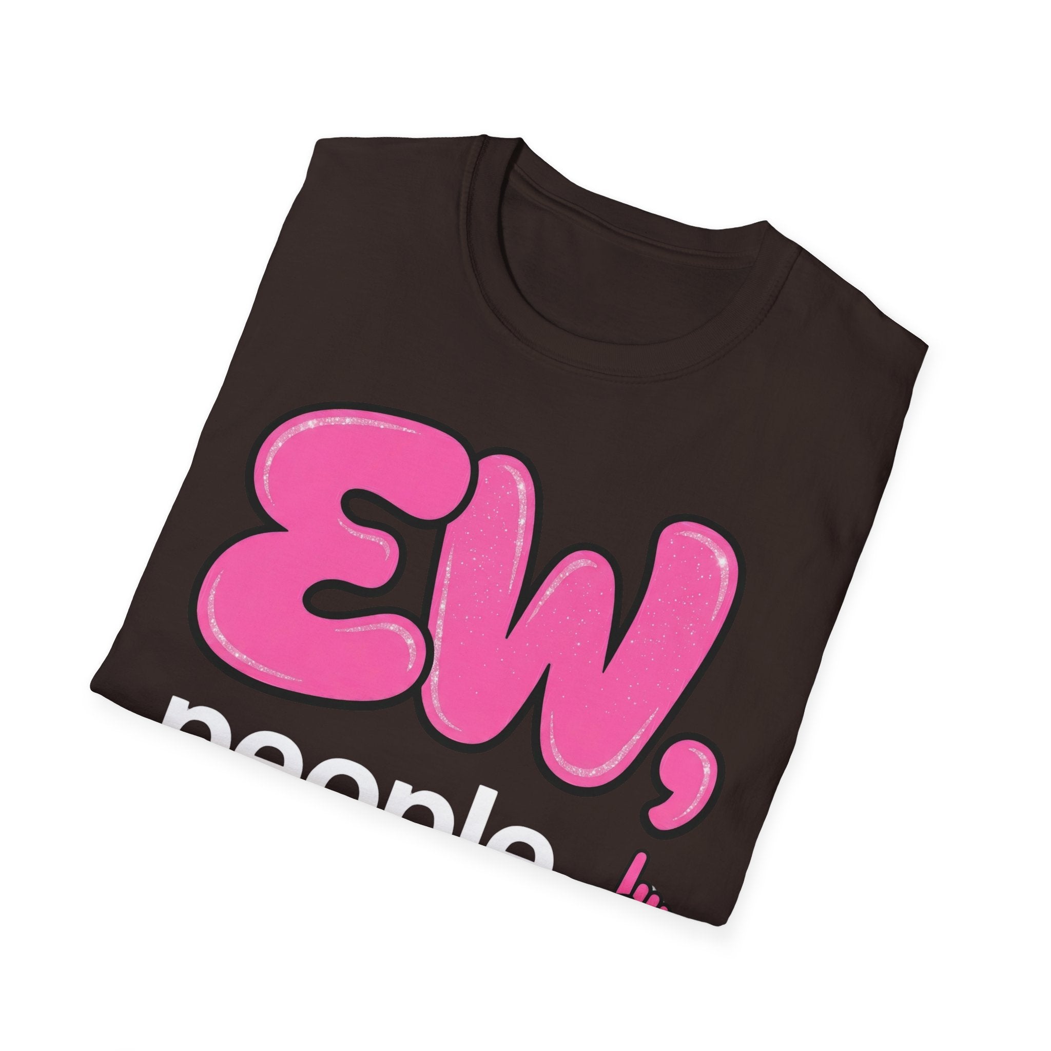Ew, People T shirt