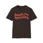 Oooooh, I’m Spiraling T shirt