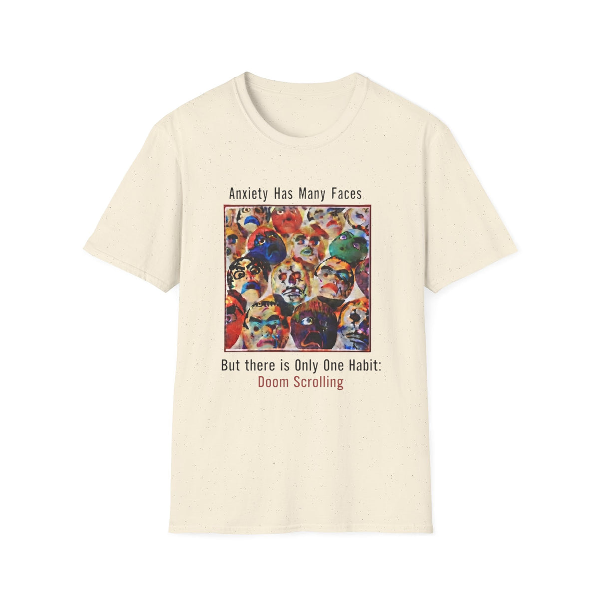 Anxiety Has Many Faces T-Shirt — 'Doom Scrolling' Mental Health Graphic Tee