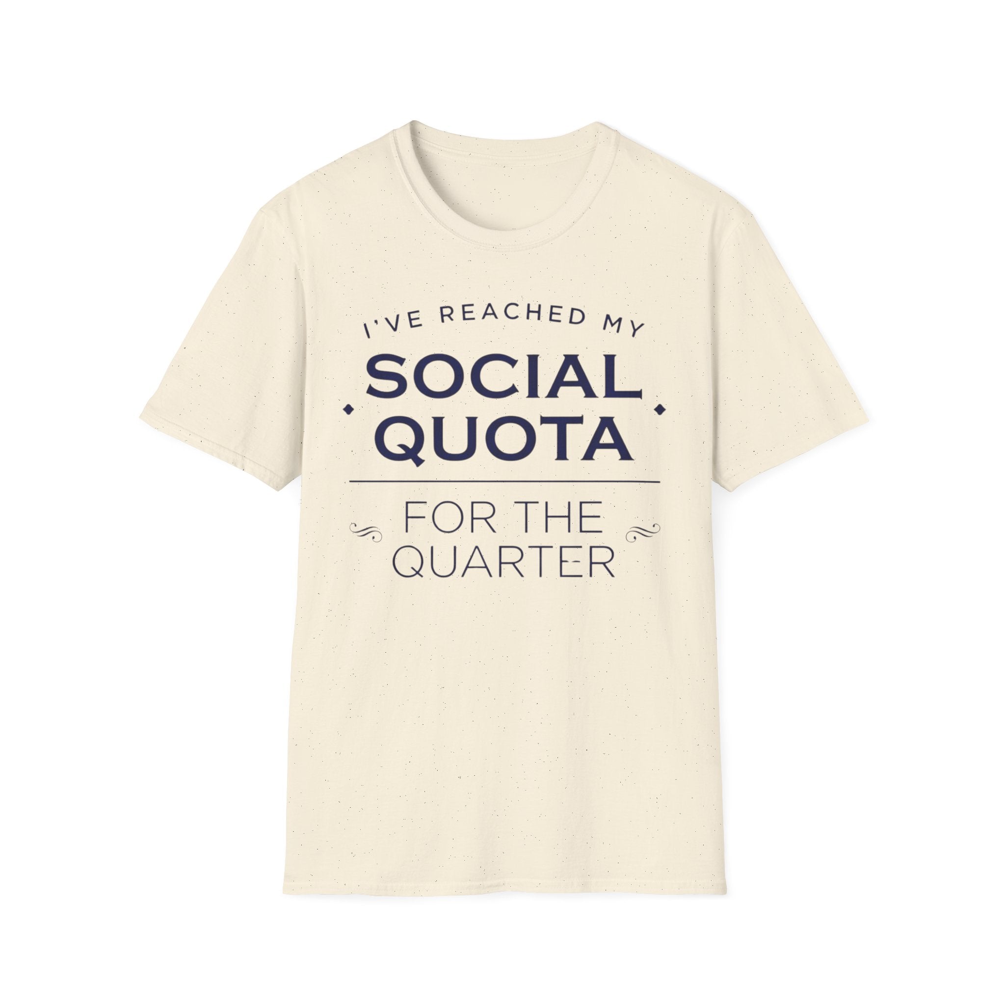 I’ve Reached My Social Quota T shirt