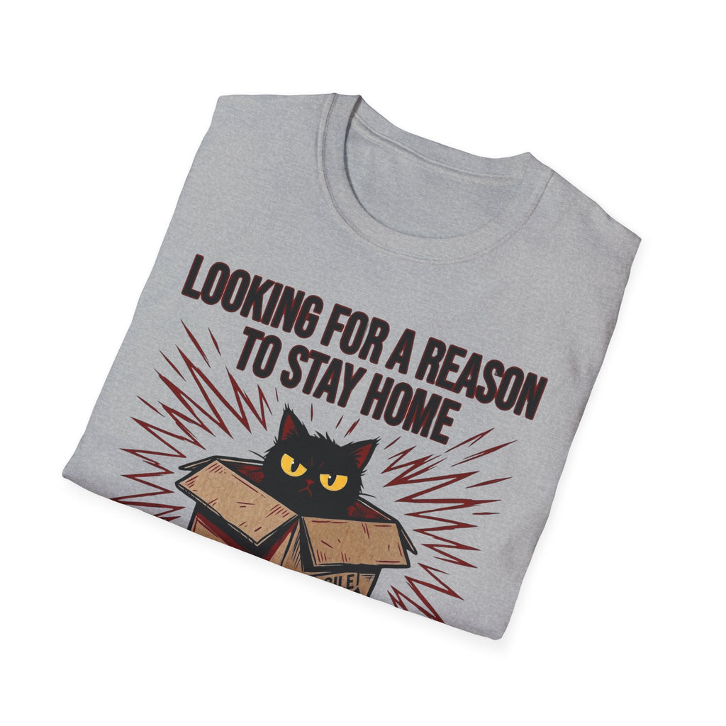 Looking for a Reason to Stay Home — Cat Edition T shirt
