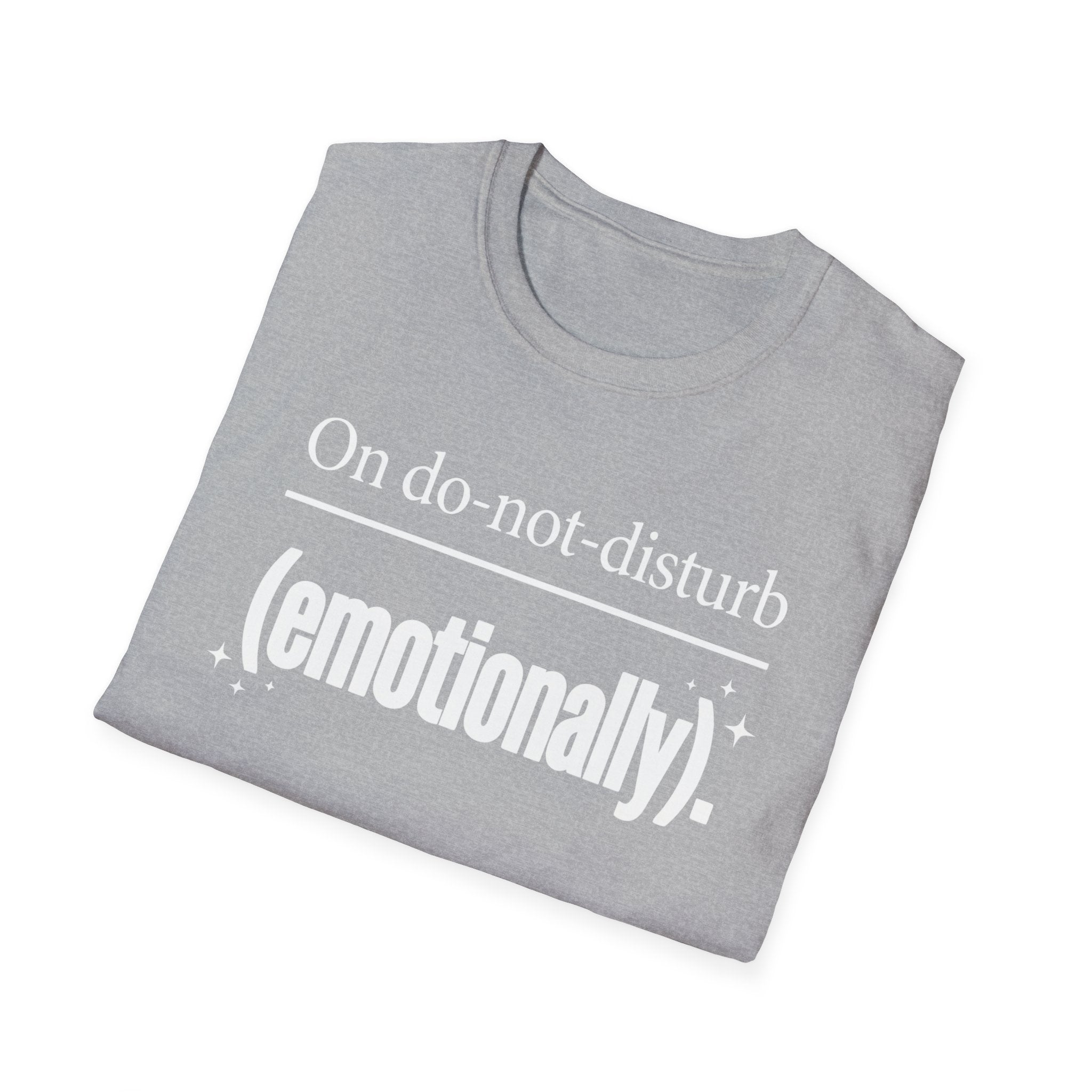 Emotional Do-Not-Disturb T-Shirt — "On do-not-disturb (emotionally)"