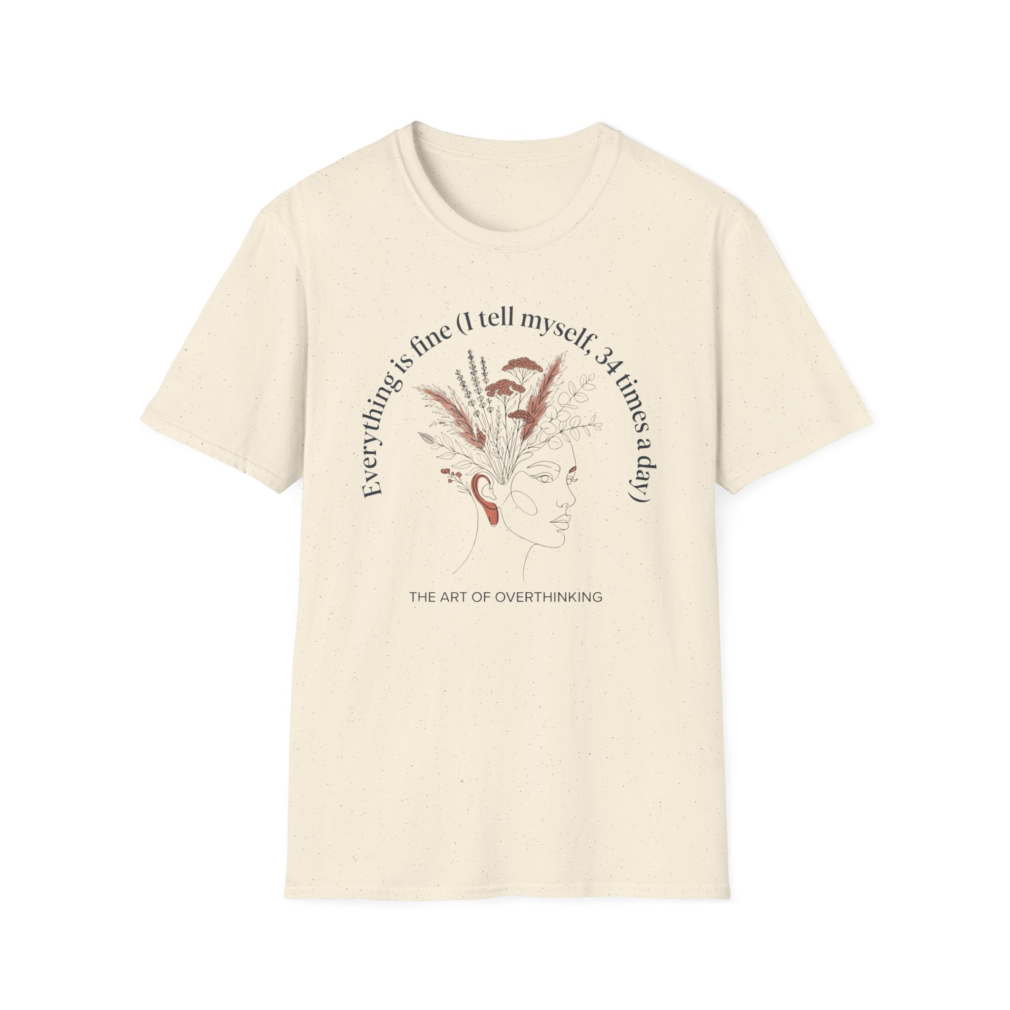 T-Shirt — "Every Thing's Fine I Tell Myself 3-4 Times a Day" Minimal Botanical Mental Health Tee