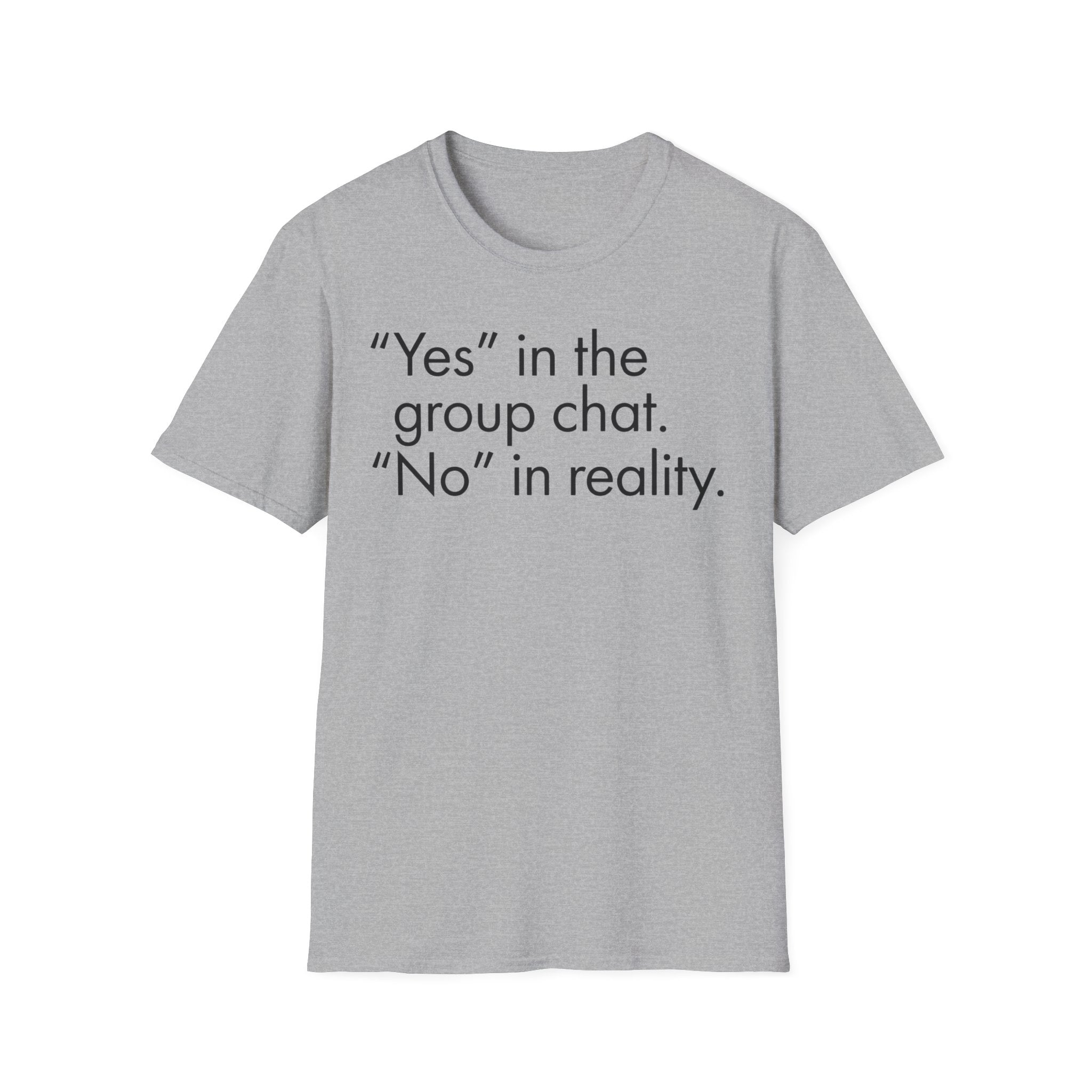 Yes in Group No in Reality - Sarcastic Minimalist Graphic T-Shirt