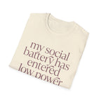 My Social Battery Has Entered Low Power T shirt
