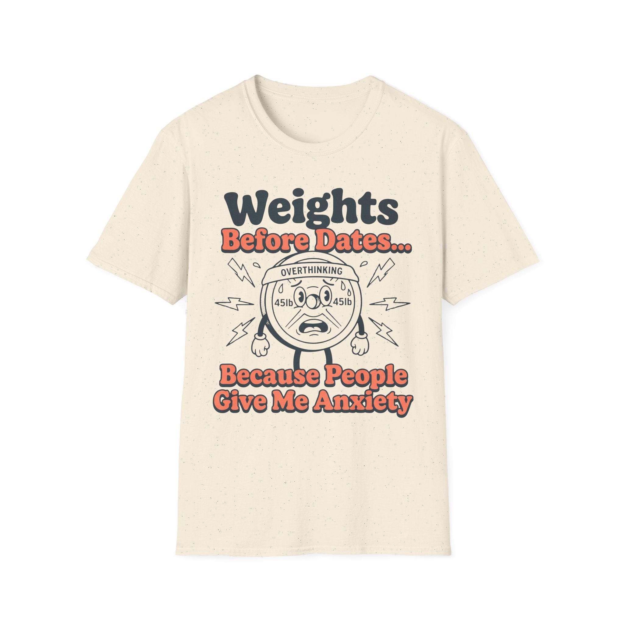 Weights Before Dates T shirt