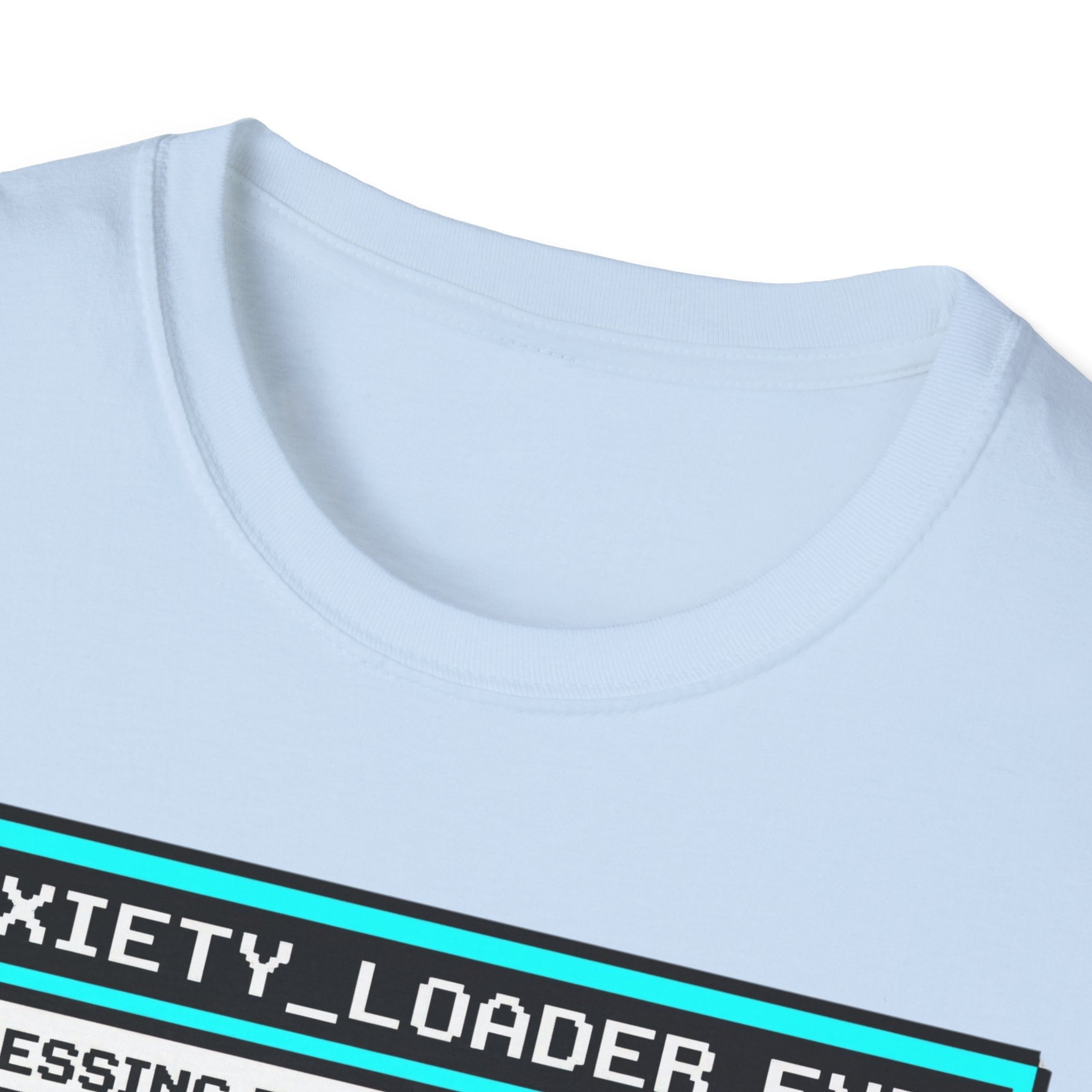 Anxiety Loader – Funny Mental Health T shirt