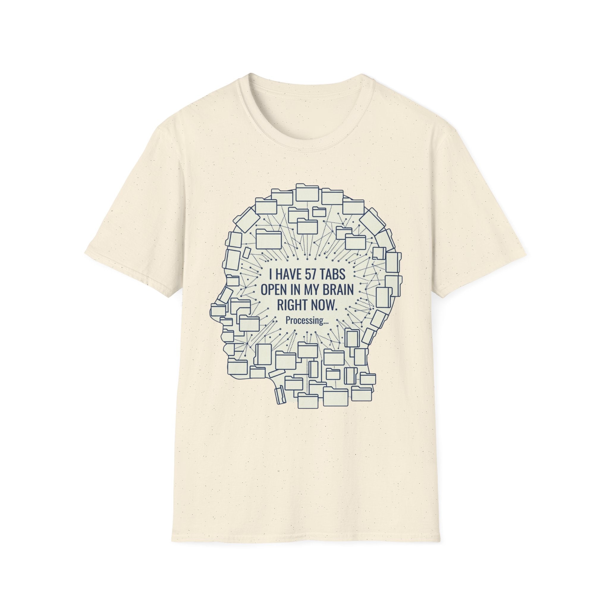 57 Tabs Open in My Head – Funny Anxiety T shirt