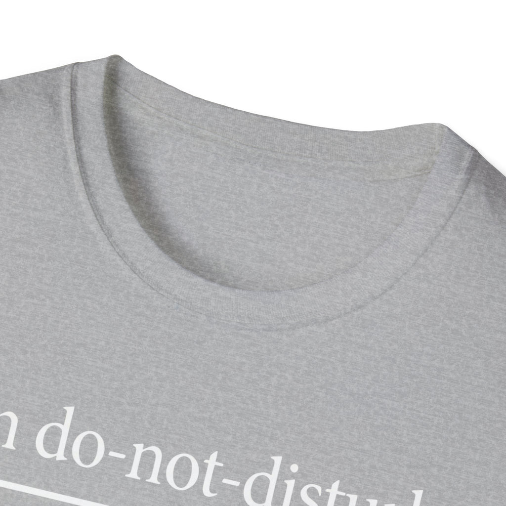 Emotional Do-Not-Disturb T-Shirt — "On do-not-disturb (emotionally)"