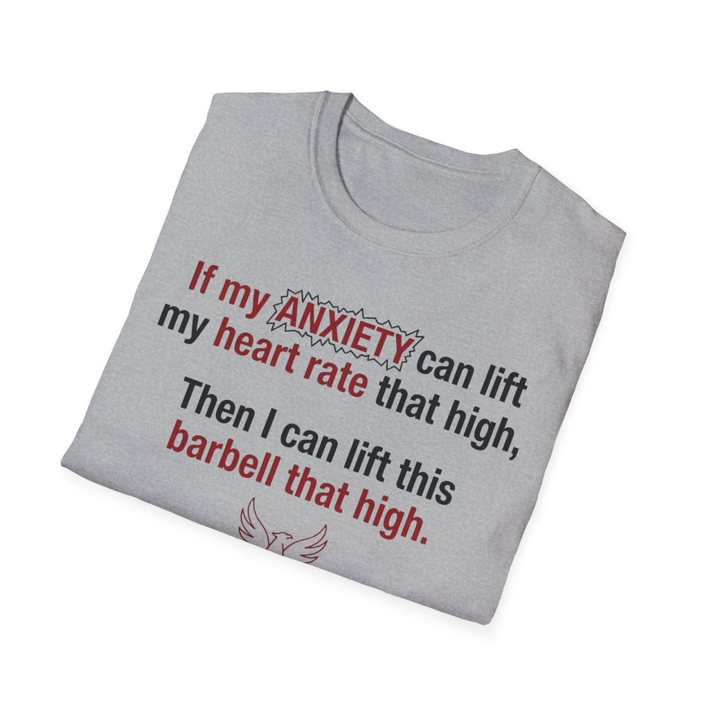 If My Anxiety Can Lift Hearts, So Can I T shirt