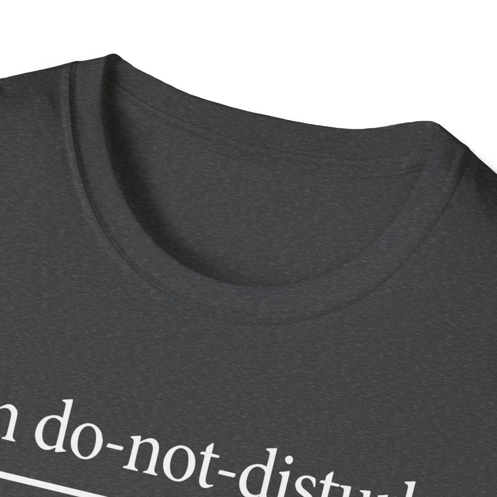 Emotional Do-Not-Disturb T-Shirt — "On do-not-disturb (emotionally)"