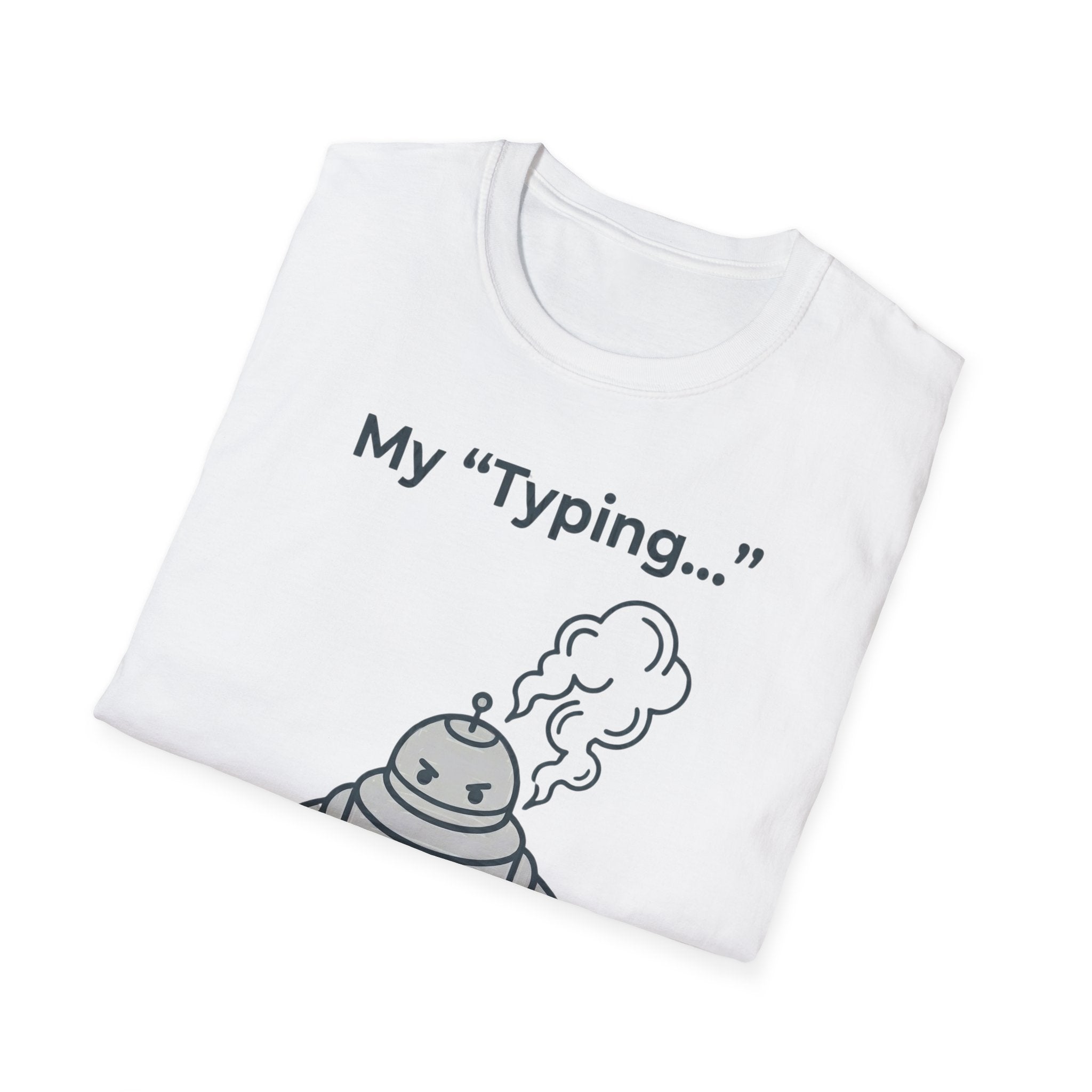 My Typing Is Just Me Deleting, Me Deleting, A Rant T shirt