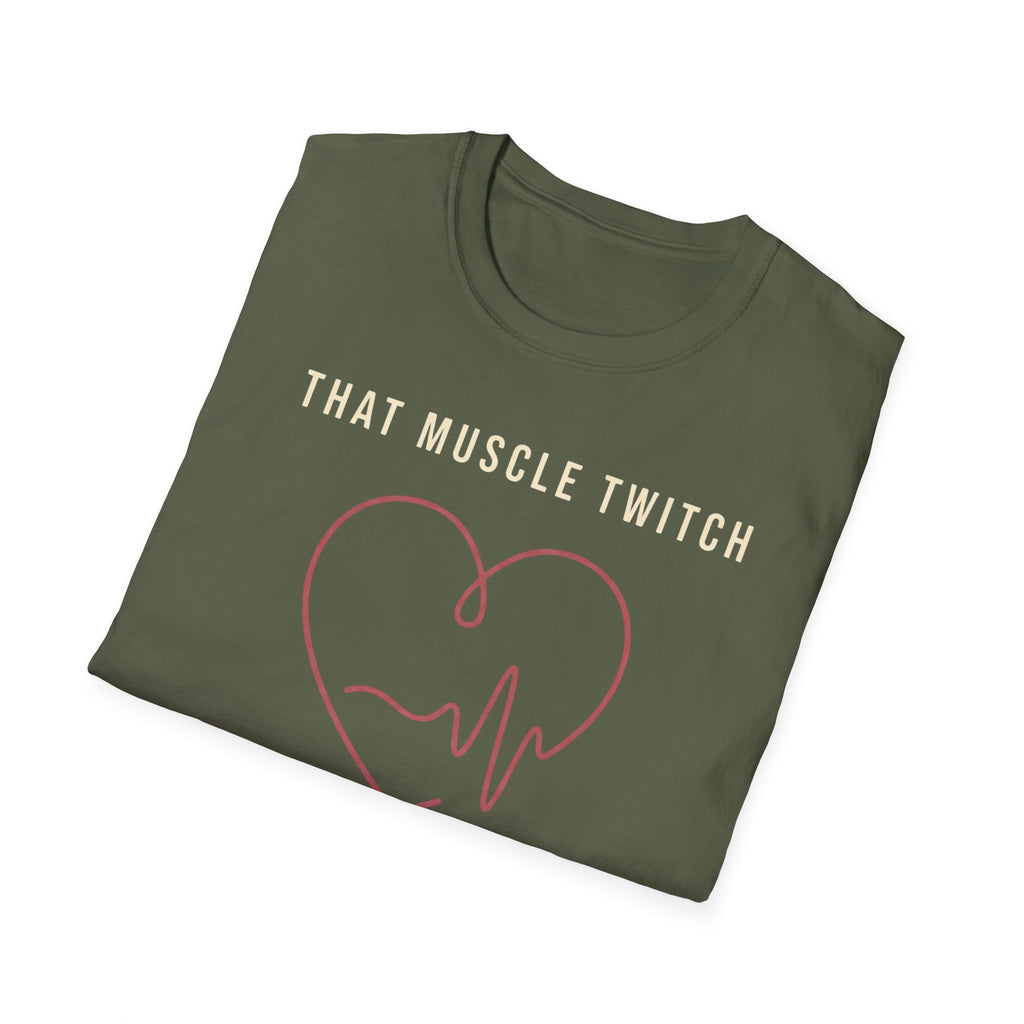 Funny Muscle Twitch T-Shirt — "That Muscle Twitch Was a Personal Attack"