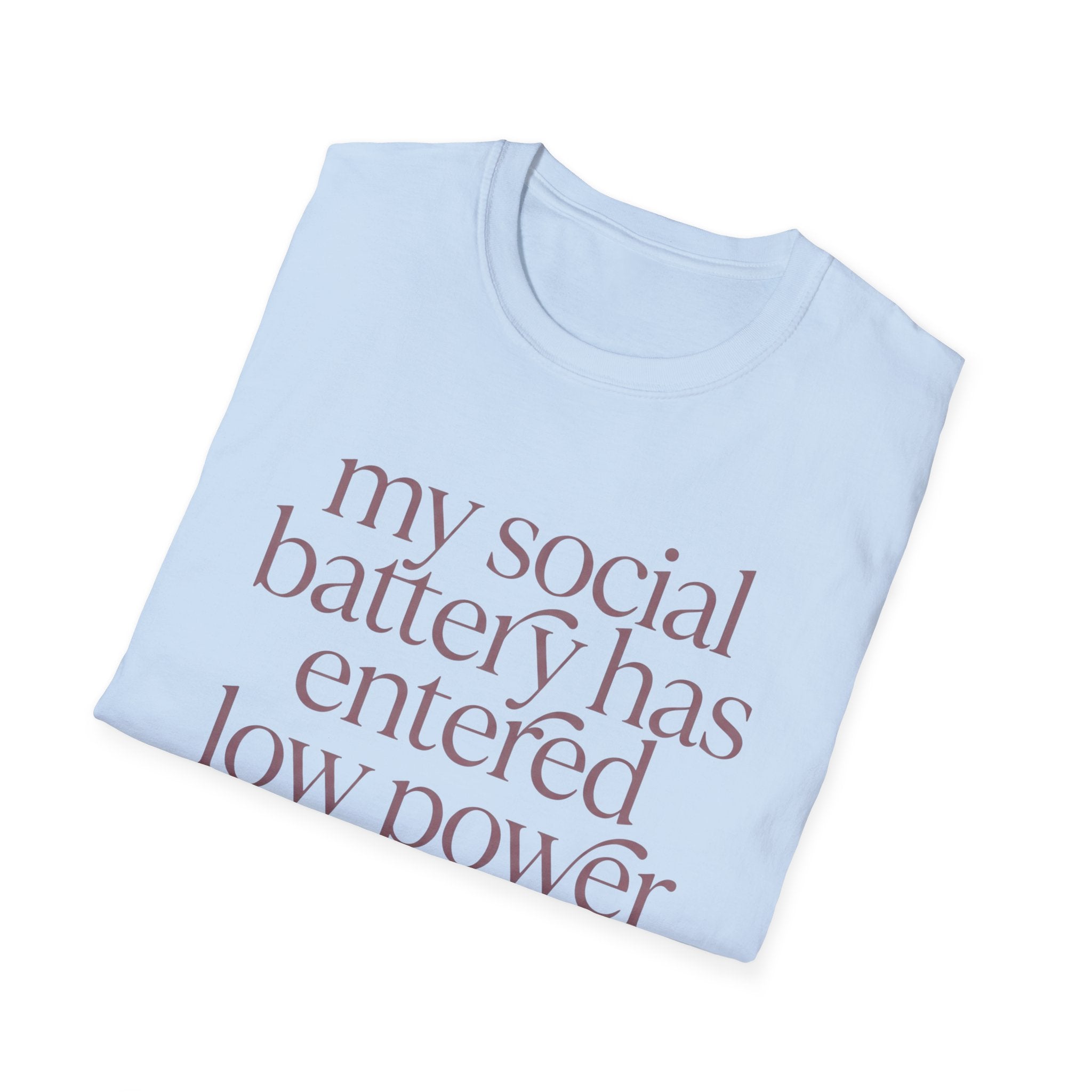 My Social Battery Has Entered Low Power T shirt