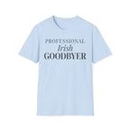 Professional Irish Goodbyer T shirt