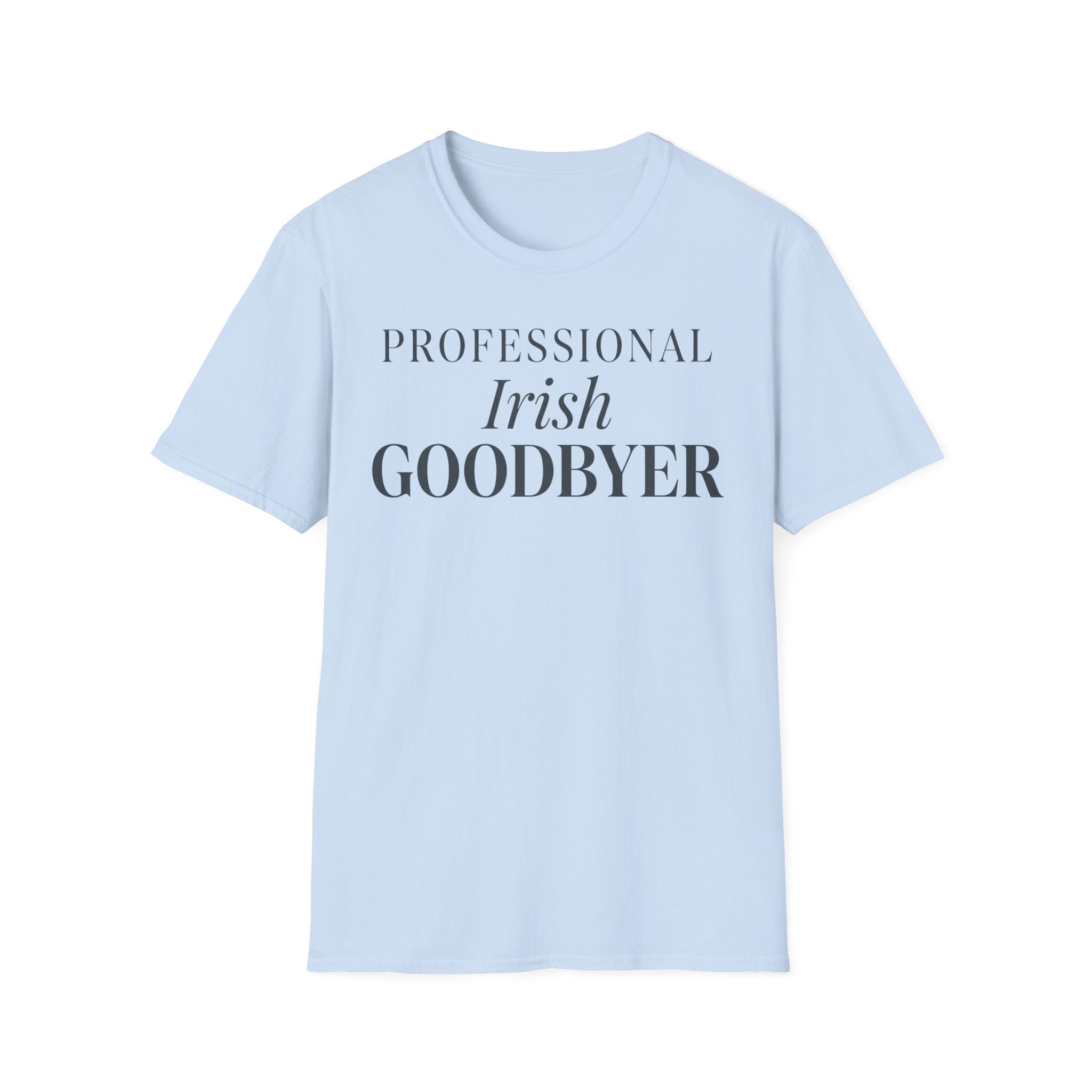 Professional Irish Goodbyer T shirt