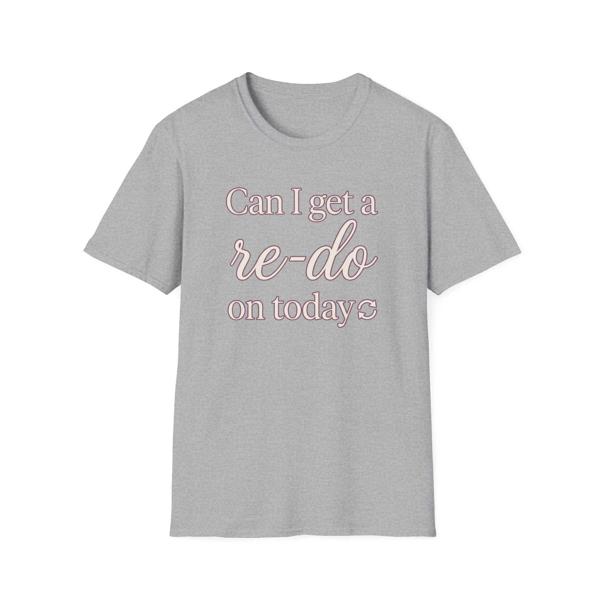 Can I Get a Re-Do on Today T‑Shirt