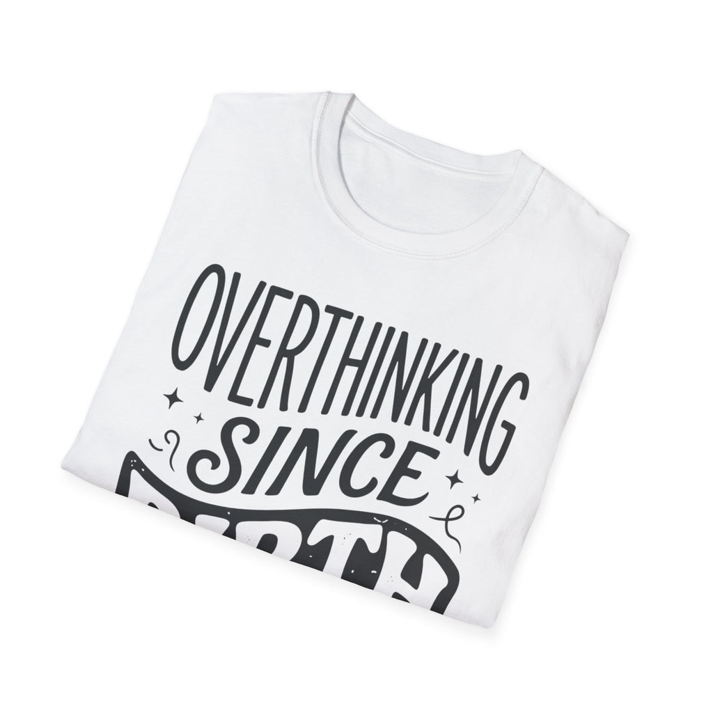 Overthinking Since Birth T-Shirt