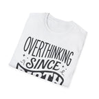 Overthinking Since Birth T-Shirt