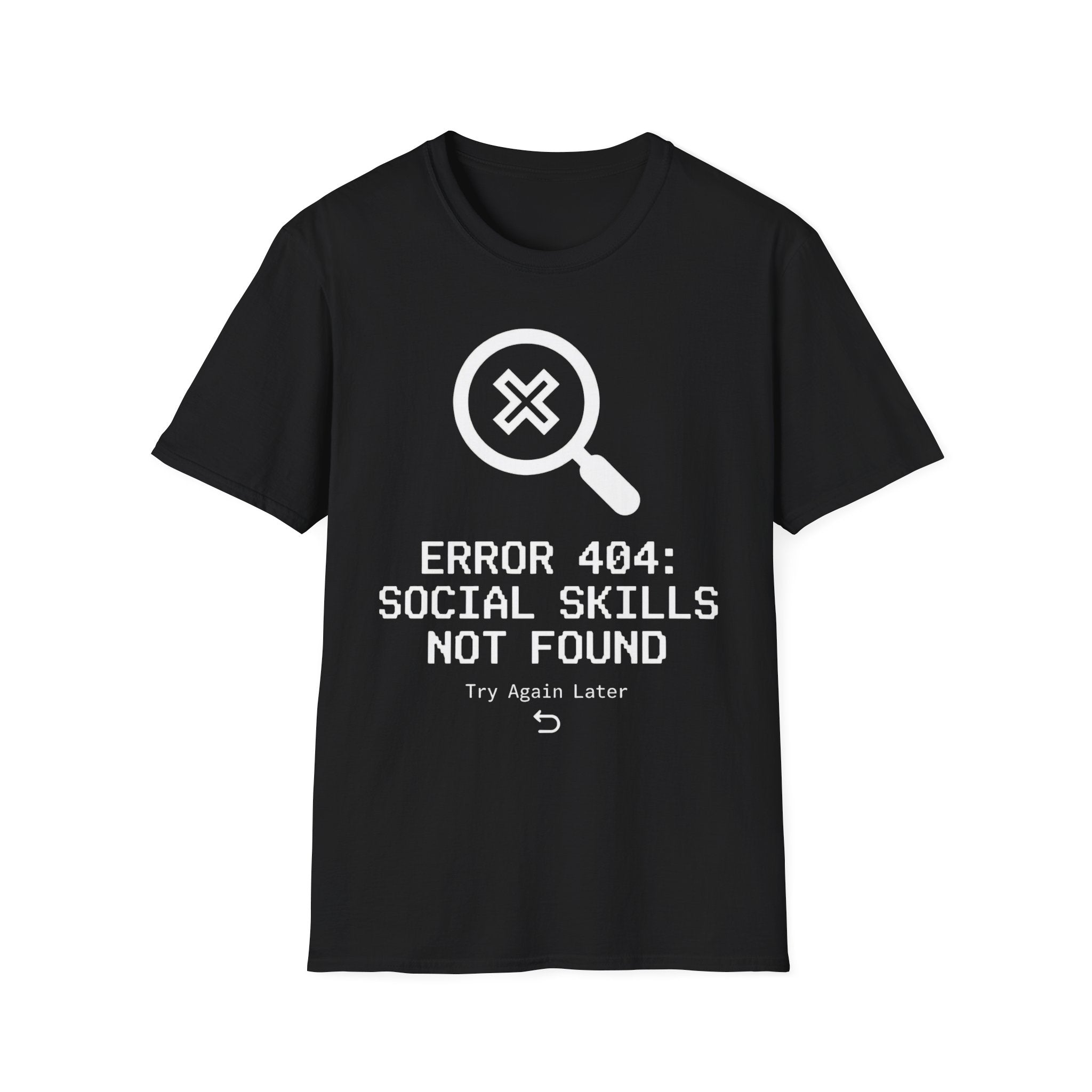 Error 404: Social Skills Not Found T shirt