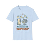 Rehearsing This Conversation for the 5th Time T shirt