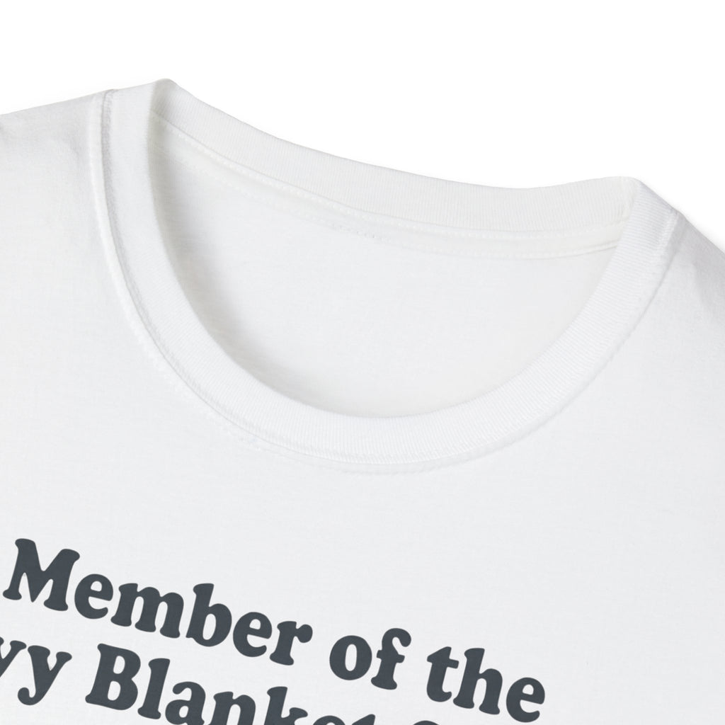 Member of the Heavy Blanket Society T shirt