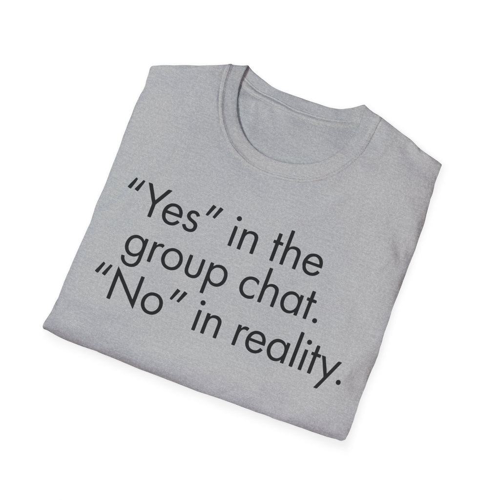Yes in Group No in Reality - Sarcastic Minimalist Graphic T-Shirt