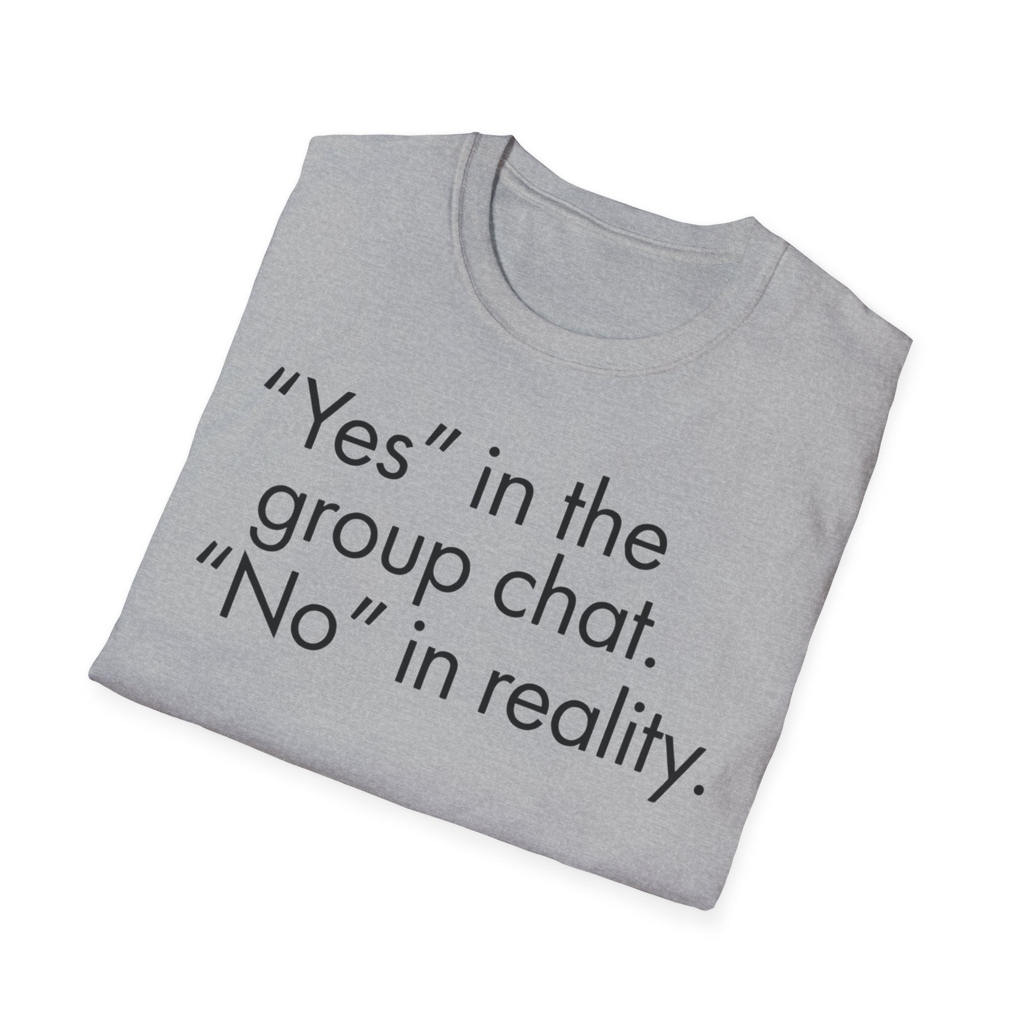 Yes in Group No in Reality - Sarcastic Minimalist Graphic T-Shirt